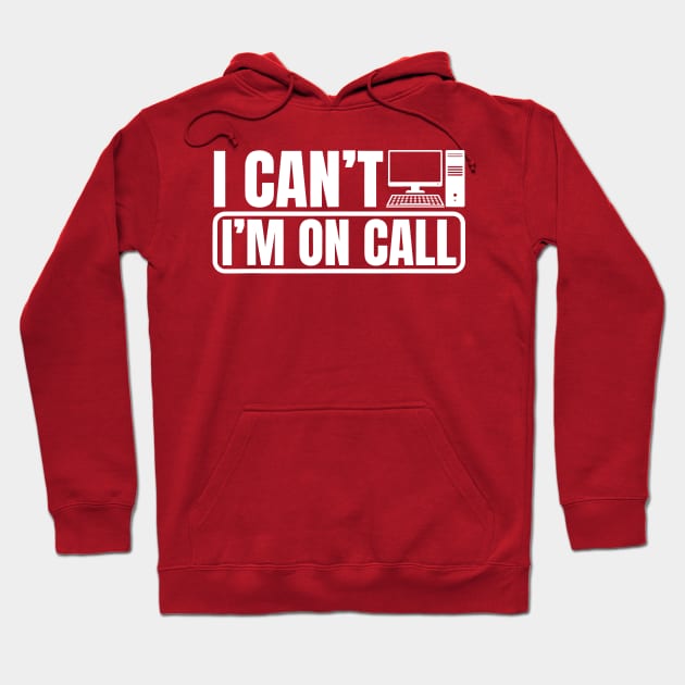 Tech Support IT Call Center Help Desk I Can't I'm On Call Hoodie by LEGO